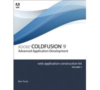 Adobe ColdFusion 8 Web Application Construction Kit, Volume 3: Advanced Application Development 1st edition by Forta, Ben, Arehart, Charlie, Bouley, Jeffrey, Tapper, Jeff, (2008) Paperback