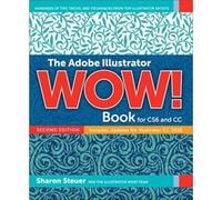 Adobe Illustrator WOW Book for CS6 and CC The by Sharon Steuer Unknown (Auteur)