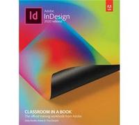 Adobe InDesign Classroom in a Book 2020 release by Kelly Anton Kelly Anton (Auteur)