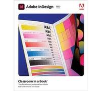 Adobe InDesign Classroom in a Book 2023 release by Tina DeJarld Tina DeJarld (Auteur)