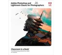 Adobe Photoshop and Lightroom Classic Classroom in a Book by Rafael Concepcion Rafael Concepcion (Auteur)