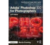 Adobe Photoshop CC for Photographers 2018 - [Version Originale] Inconnu (Auteur)
