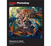 Conrad Chavez – Adobe Photoshop Classroom in a Book – 2024 Release – Broché (en anglais)