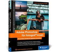 Adobe Photoshop für Fotograf*innen: Der perfekte Einstieg für Lightroom-Anwender