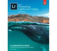 Adobe Photoshop Lightroom Classic Classroom in a Book 2020 release by Rafael Concepcion Rafael Concepcion (Auteur)