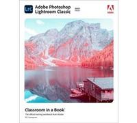 Adobe Photoshop Lightroom Classic Classroom in a Book 2021 release by Rafael Concepcion Rafael Concepcion (Auteur)