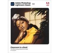 Adobe Photoshop Lightroom Classic Classroom in a Book 2023 release by Rafael Concepcion Rafael Concepcion (Auteur)
