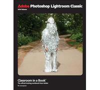 Adobe Photoshop Lightroom Classic Classroom in a Book: The Official Training Workbook from Adobe