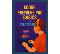 Adobe Premiere Pro Basics: Edit Videos Like a YouTuber