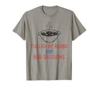 Adobo Filipino alimenté par Adobo et Les Mauvaises décisions. T-Shirt