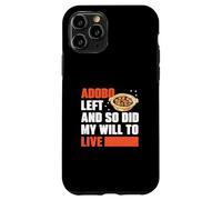 Adobo Left And So Did My Drive To Live Fans Funny Adobo Dish Coque pour iPhone 11 Pro