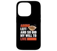 Adobo Left And So Did My Drive To Live Fans Funny Adobo Dish Coque pour iPhone 14 Pro
