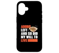Adobo Left And So Did My Drive To Live Fans Funny Adobo Dish Coque pour iPhone 16