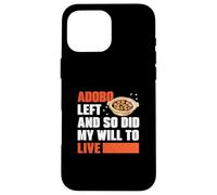 Adobo Left And So Did My Drive To Live Fans Funny Adobo Dish Coque pour iPhone 16 Pro Max