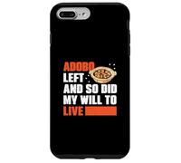 Adobo Left And So Did My Drive To Live Fans Funny Adobo Dish Coque pour iPhone 7 Plus/8 Plus