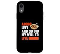 Adobo Left And So Did My Drive To Live Fans Funny Adobo Dish Coque pour iPhone XR