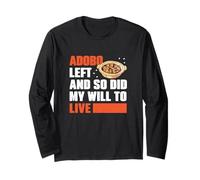 Adobo Left And So Did My Drive To Live Fans Funny Adobo Dish Manche Longue