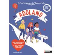 Adoland - Ton corps, tes émotions, qui tu deviens... Toutes les questions qui vont se poser à l'adolescence - Dès 10 ans