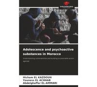 Adolescence and psychoactive substances in Morocco: Understanding vulnerabilities and building a sustainable action agenda