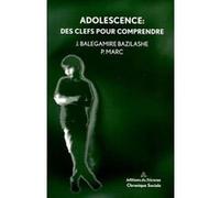 Adolescence : des cles pour comprendre MARC P (Auteur)