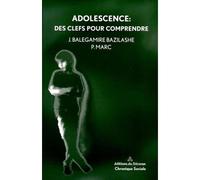 Adolescence : des cles pour comprendre - MARC P - Chronique Sociale - broché - Essai