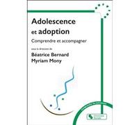Adolescence et adoption Myriam Mony (Auteur), Béatrice Bernard (Auteur)