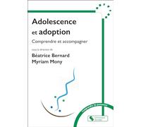 Adolescence et adoption: Regards croisés et accompagnement