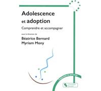 Adolescence Et Adoption - Regards Croisés Et Accompagnement