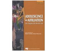 Adolescence Et Affiliation - Les Risques De Devenir Soi
