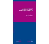 Adolescence et conduites à risque de David Le Breton (15 janvier 2015) Broché