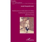 Adolescence Et Éducation En Milieu Traditionnel Gourmantché (Burkina Faso)