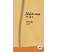 Adolescence et folie Raymond Cahn (Auteur)