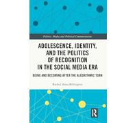 Adolescence, Identity, and the Politics of Recognition in the Social Media Era