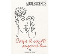 Adolescence N° 77, Automne 2011 - Corps Et Société Aujourd'hui