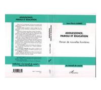 Jean-Pierre Aubret – Adolescence, parole et éducation – Penser de nouvelles frontières – Broché