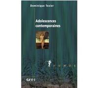 Adolescences contemporaines Dominique Texier (Auteur)