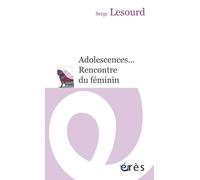 Adolescences... Rencontre du féminin