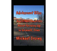 Adolescent Bliss: And Other Limericks About Growing Up in Grinnell, Iowa