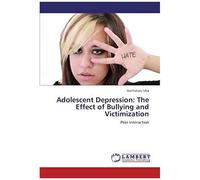 Adolescent Depression: The Effect Of Bullying And Victimization