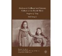 Adolescent Girlhood And Literary Culture At The Fin De Siècle