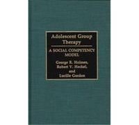 Adolescent Group Therapy George R. Holmes, Lucille Gordon, Robert V. Heckel (Auteur)
