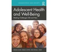 Adolescent Health and Well-Being Meeting Challenges Old and New - Melissa Kang - Routledge - ebook (ePub) - Livre