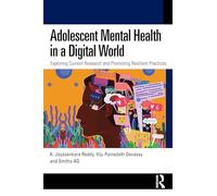 Adolescent Mental Health in a Digital World: Exploring Current Research and Promoting Resilient Practices