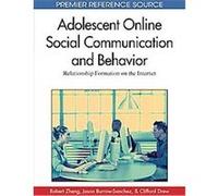 Adolescent Online Social Communication and Behavior: Clifford Drew, Jason Burrow-sanchez (Auteur)