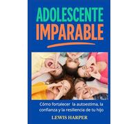 ADOLESCENTE BRILLANTE. Cómo fortalecer la autoestima, la confianza y la resiliencia de tu adolescente con disciplina positiva, seguridad emocional y motivación práctica para la vida diaria.