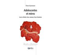 Adolescentes et mères: Leurs enfants, leurs amours, leurs hommes