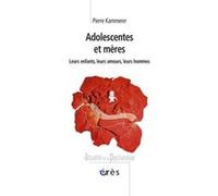 Adolescentes et mères Pierre Kammerer (Auteur)