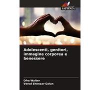 Adolescenti, Genitori, Immagine Corporea E Benessere