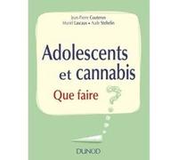 Adolescents et cannabis - Que faire ? Jean-Pierre Couteron (Auteur), Muriel Lascaux (Auteur), Aude Stehelin (Auteur)