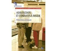 Adolescents et conduites à risque: Prévention et écoute.